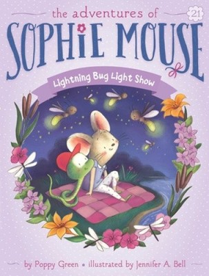 Lightning Bug Light Show (Adventures of Sophie Mouse The) by Green, Poppy