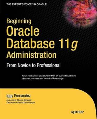 Beginning Oracle Database 11g Administration: From Novice to Professional: Used