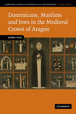 Dominicans, Muslims and Jews in the Medieval Crown of Aragon Vose Paperback