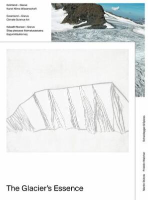 Glacier's Essence, Paperback by Stützle, Martin; Walcher, Fridolin, Brand New...