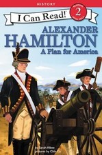 Alexander Hamilton: A Plan For America by Sarah Albee: Used