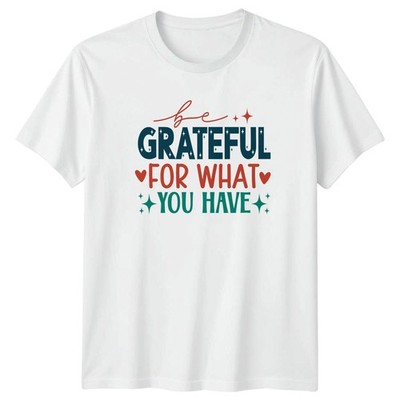 Sei dankbar für was du T-Shirt Positive Affirmation Geschenk für Sie und Ihn