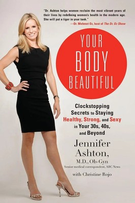Your Body Beautiful Jennifer Ashton (u. a.) Taschenbuch Englisch 2012