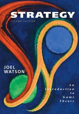 Strategy: An Introduction to Game Theory, 2nd Edition - Watson, Joel - Good
