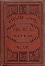 Manuale Hoepli - Alimentazione - Strafforello Prima edizione 1884 