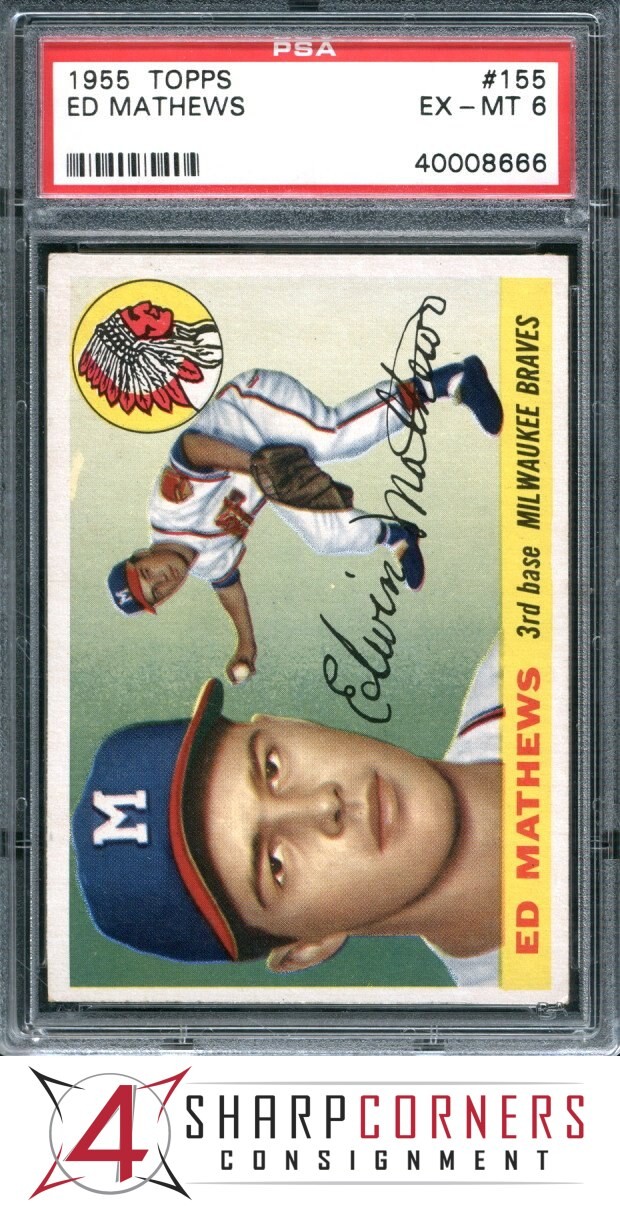 1955 TOPPS #155 ED EDDIE MATHEWS BRAVES HOF PSA 6