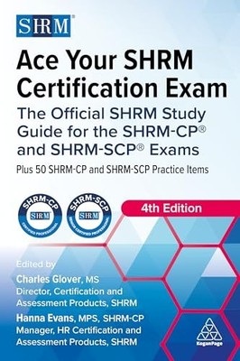 Ace Your SHRM Certification Exam: The Official SHRM Study Guide for the SHRM-CP