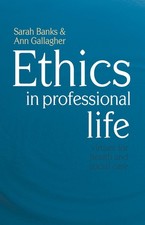 Ethics in Professional Life: Virtues for Health and Social Care by Sarah Banks (
