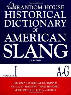 Random House Historical Dictionary of American Slang, Volume I, A-G - Lighter, J