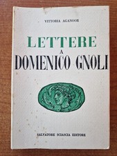 LETTERE A DOMENICO GNOLI Vittoria Aganoor Salvatore Sciascia Editore 1° Ed. 1967