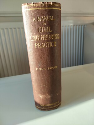A Manual Of Civil Engineering Practice F Noel Taylor 1920