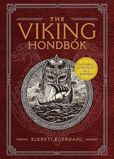 The Viking Hondbok: Eat, Dress, and Fight Like a Warrior Kjersti Egerdahl