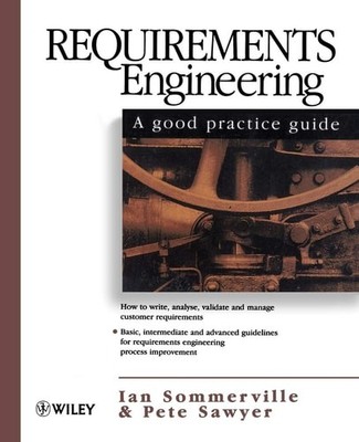 Requirements Engineering: A Good Practice Guide by Sommerville, Ian,Sawyer, Pete