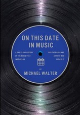 On This Date In Music: A Day to Day History of the Music that Inspires Us an...