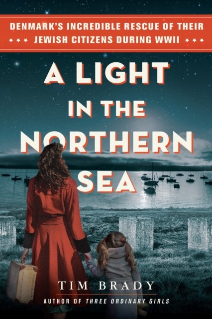 A Light in the Northern Sea by Tim Brady (Hardback Book)