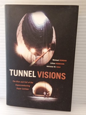 Michael Riordan Lillian Hoddeson Adrienne  Tunnel Visions (Hardback) SHIPS FREE