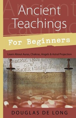 Ancient Teachings for Beginners: Learn about Auras by DeLong, Douglas 1567182143
