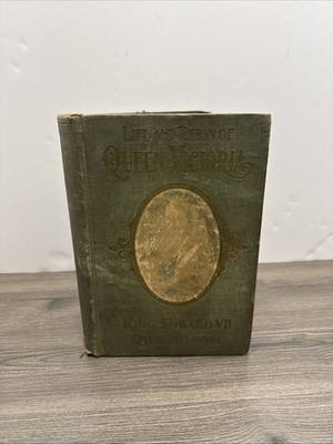 The Life And Reign of QUEEN VICTORIA Including King Edward VII Vintage Book 1901