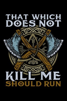 That which does not kill me should run: Wikinger Notizbuch 120
