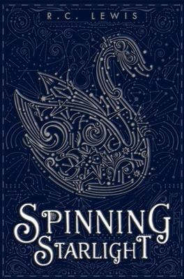 Spinning Starlight - hardcover, RC Lewis, 1423185153