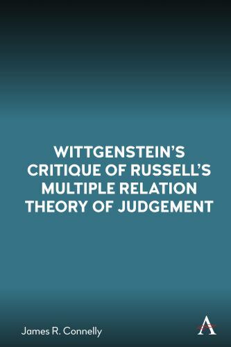 Anthem Studies in Wittgenstein Ser.: Wittgenstein's Critique of Russell's ...