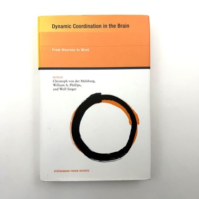 DYNAMIC COORDINATION IN THE BRAIN - From Neurons To Mind Neuroscience Textbook