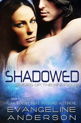 Evangeline Anderson Shadowed (Taschenbuch) Brides of the Kindred
