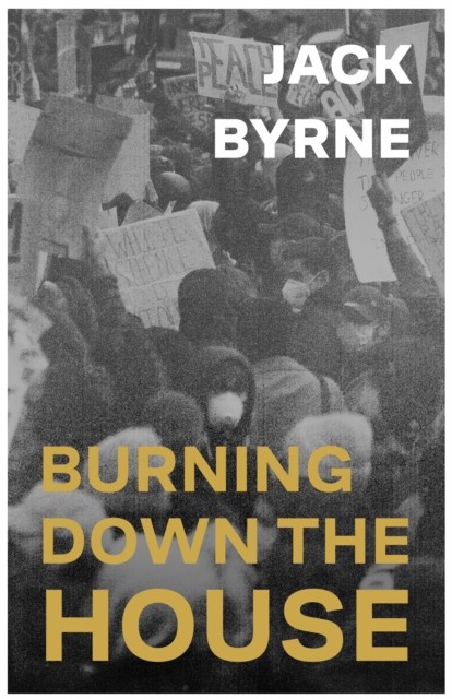 Burning Down the House by Jack Byrne (Paperback Book)