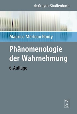 Maurice Merleau-Ponty Phänomenologie der Wahrnehmung