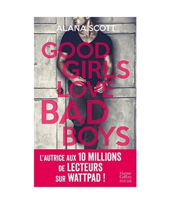 Good Girls Love Bad Boys: Découvrez le nouveau roman New Adult d'Alana Scott ''L