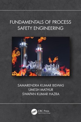 Fundamentals of Process Safety Engineering by Samarendra Kumar Biswas Paperback