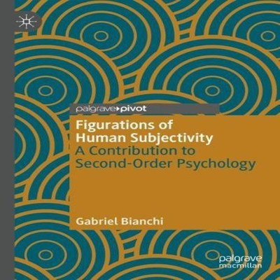 Figurations of Human Subjectivity A Contribution to Second-Order