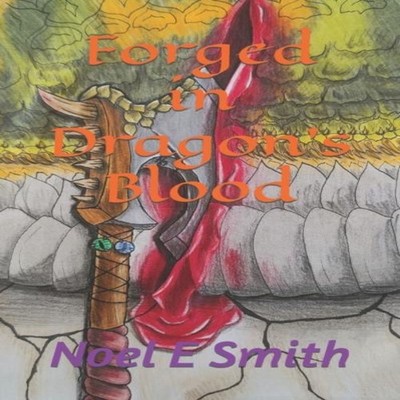 Forged in Dragon's Blood by Noel E Smith Paperback Amazon Digital