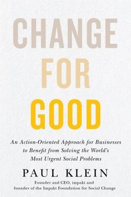 Change for Good : An Action-Oriented Approach for Businesses to B