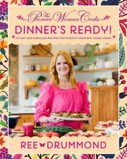 The Pioneer Woman Cooks―Dinner's Ready!: 112 Fast and Fabulous Recipes for...