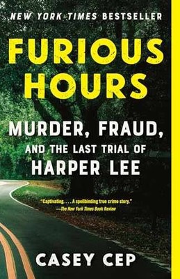 Furious Hours: Murder, Fraud, and the Last - Paperback, by Cep Casey - Very Good