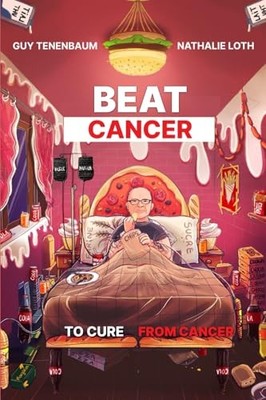 Beat Cancer to Cure from Cancer by Guy Tenenbaum