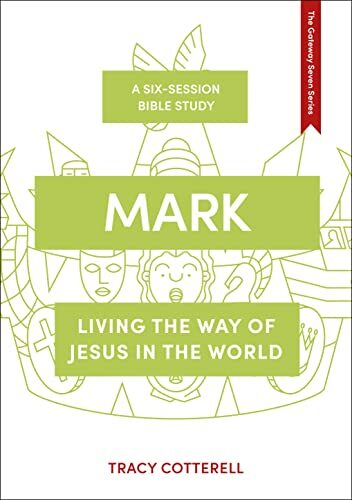 Mark: Living the Way of Jesus in the World: 8 (The Gateway Seven Series, 8),Tr
