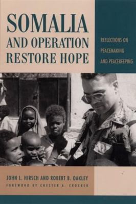 Somalia and Operation Restore Hope: Reflections on Peacemaking and Peacekeeping,