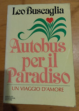 libro autobus per il paradiso un viaggio d'amore leo buscaglia 1987 prima ediz