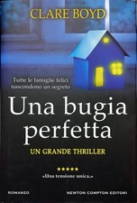 Libro Thriller Una bugia perfetta - Clare Boyd - Newton & Compton editori
