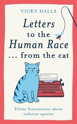 Vicky Halls - Letters to the Human Race from the cat   Feline frust - Z245z
