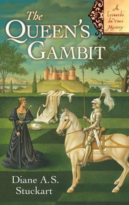 The Queen's Gambit: A Leonardo da Vinci Mystery by Diane A. S. Stuckart