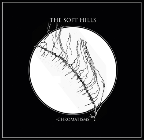 The Soft Hills Chromatisms (CD) Album