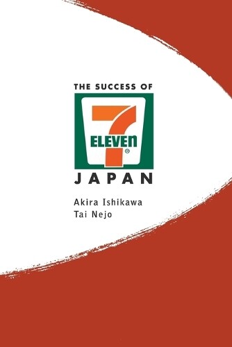 Tai Nejo Akira Success Of 7-eleven Japan, The: Discovering The Se