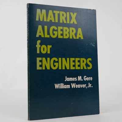 Matrix Algebra for Engineers by James M. Gere (D. Van Nostrand, 1965) PB