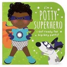 I m A Potty Superhero Get Ready For Big Boy Pants Children s Potty Training
