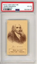 1888	N472	Yum Yum Tobacco	James Madison	President	PSA 4		15345