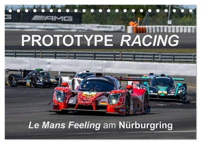 Prototype Racing - Le Mans Feeling am Nürburgring (Tischkalender 2026 DIN A5...