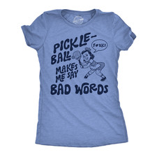 Womens Funny T Shirts Pickleball Makes Me Say Bad Words Sarcastic Graphic